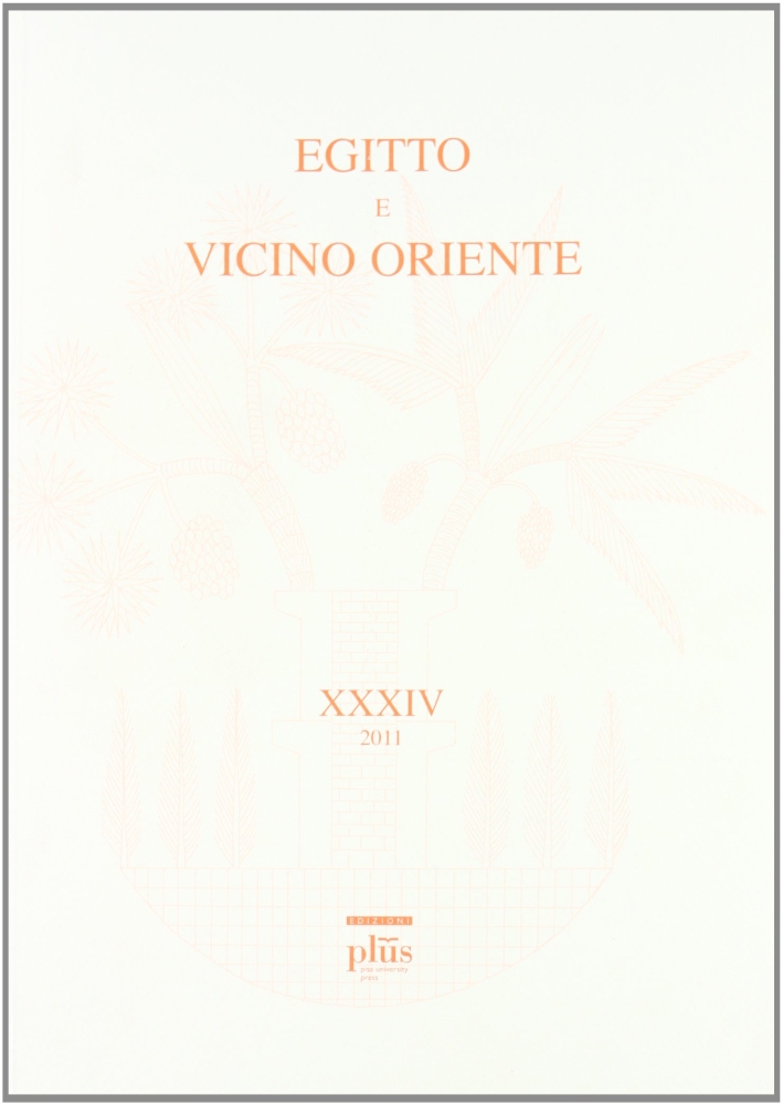 Egitto e Vicino Oriente (2011). Vol. 34 Egitto e Vicino Oriente (2011). Vol. 34