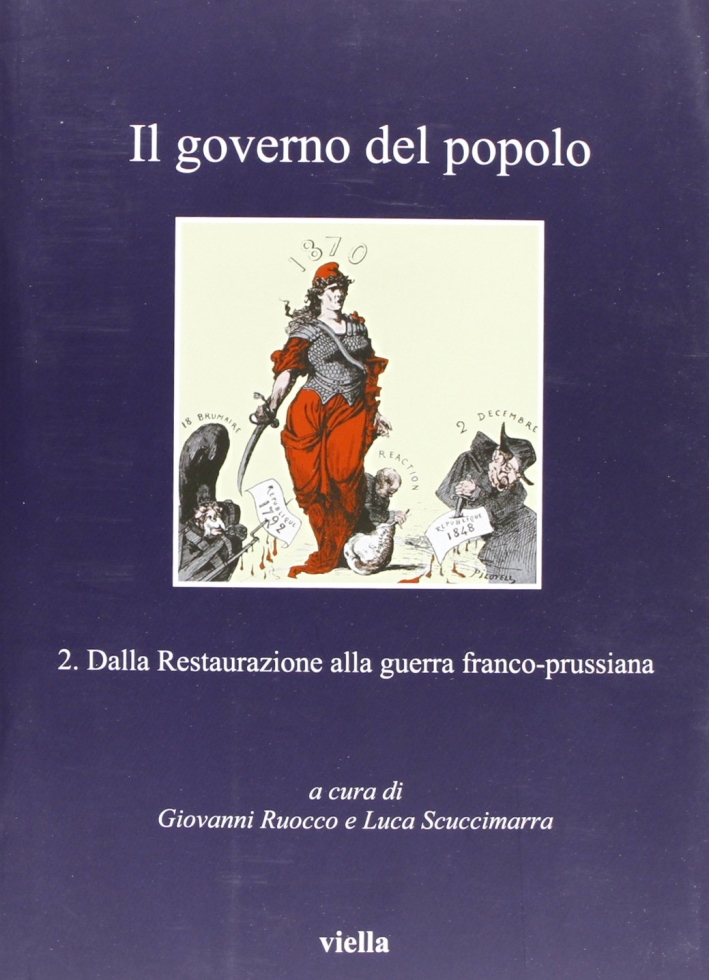 Il governo del popolo. Vol. 2: Dalla restaurazione alla prima guerra mondiale Il governo del popolo. Vol. 2: Dalla restaurazione alla prima guerra mondiale
