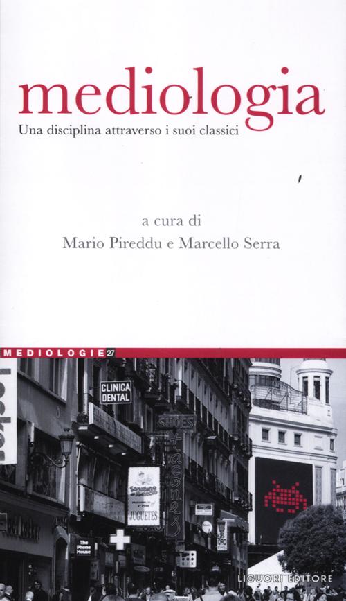 Mediologia. Una disciplina attraverso i suoi classici Mediologia. Una disciplina attraverso i suoi classici