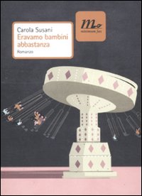 Eravamo bambini abbastanza Eravamo bambini abbastanza
