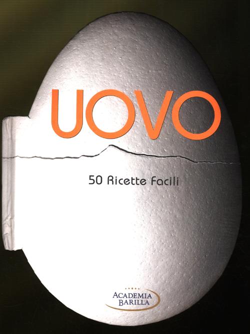 Uovo. 50 ricette facili Uovo. 50 ricette facili