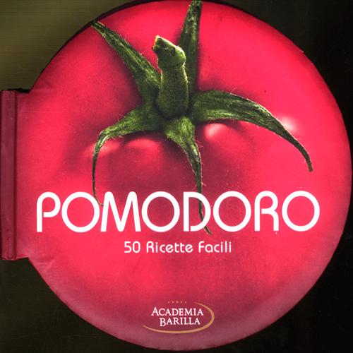 Pomodoro. 50 ricette facili Pomodoro. 50 ricette facili
