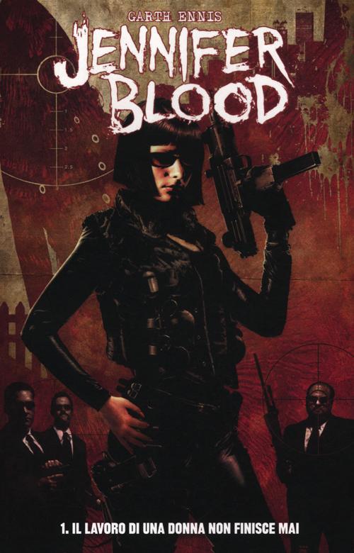 Il lavoro di una donna non finisce mai. Jennifer Blood. Vol. 1 Il lavoro di una donna non finisce mai. Jennifer Blood. Vol. 1