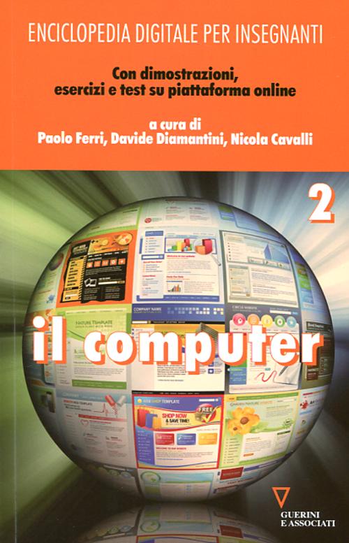 Enciclopedia digitale per insegnanti. Con espansione online. Vol. 2: Il computer Enciclopedia digitale per insegnanti. Con espansione online. Vol. 2: Il computer