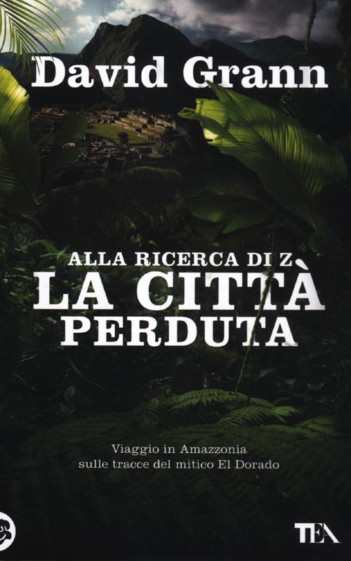 Alla ricerca di Z la città perduta Alla ricerca di Z la città perduta