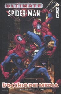 L'occhio dei media. Ultimate Spider-man deluxe. Vol. 5 L'occhio dei media. Ultimate Spider-man deluxe. Vol. 5