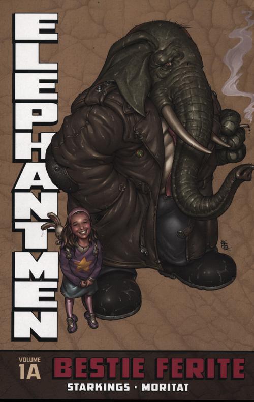 Bestie ferite. Elephantmen vol. 1A Bestie ferite. Elephantmen vol. 1A