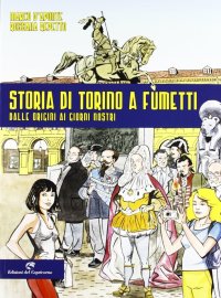 Storia di Torino a fumetti dalle origini ai nostri giorni