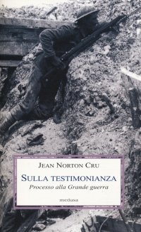 Sulla testimonianza. Processo alla grande guerra