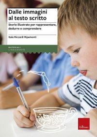 Dalle immagini al Storie illustrate per rappresentare, dedurre e comprendere