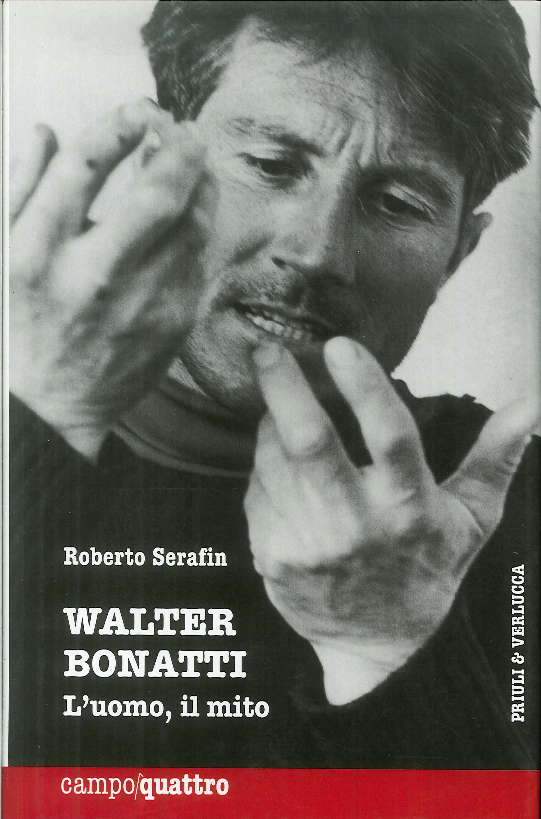 Walter Bonatti. L'uomo, il mito Walter Bonatti. L'uomo, il mito