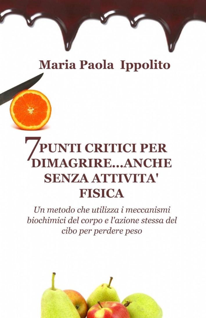 7 punti critici per dimagrire anche senza attività fisica 7 punti critici per dimagrire anche senza attività fisica
