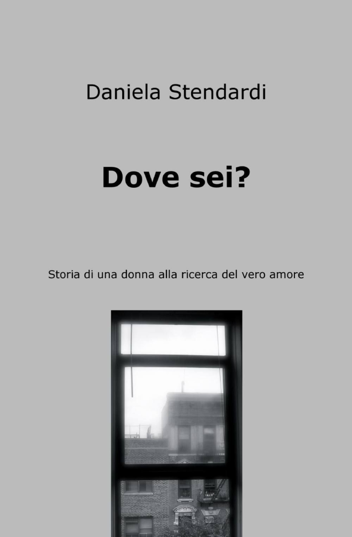 Dove sei? Dove sei?