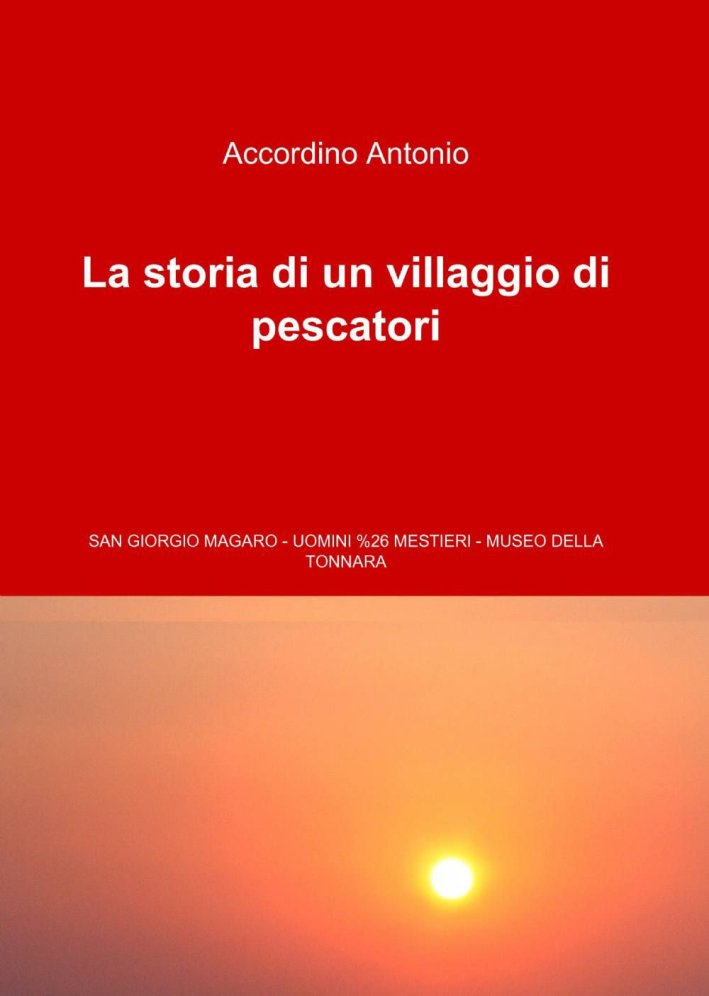 La storia di un villaggio di pescatori La storia di un villaggio di pescatori