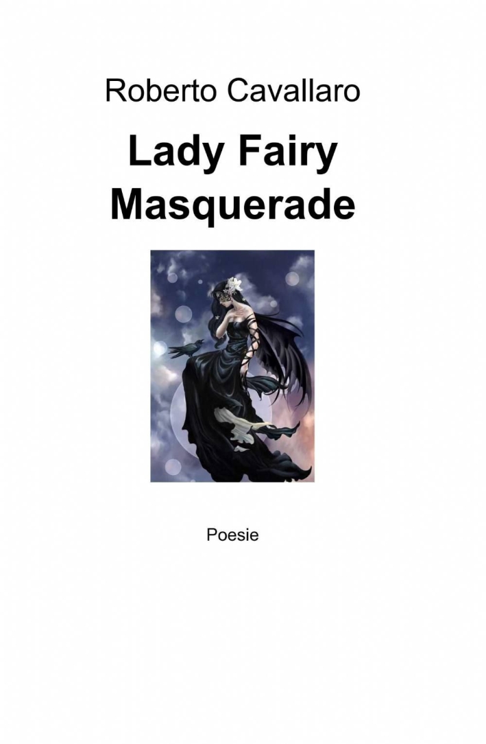 Lady Fairy Masquerade. Ediz. italiana, inglese, francese Lady Fairy Masquerade. Ediz. italiana, inglese, francese