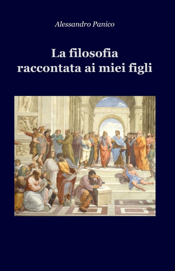 La filosofia raccontata ai miei figli La filosofia raccontata ai miei figli
