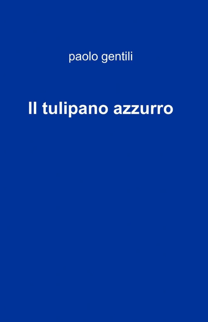 Il tulipano azzurro Il tulipano azzurro