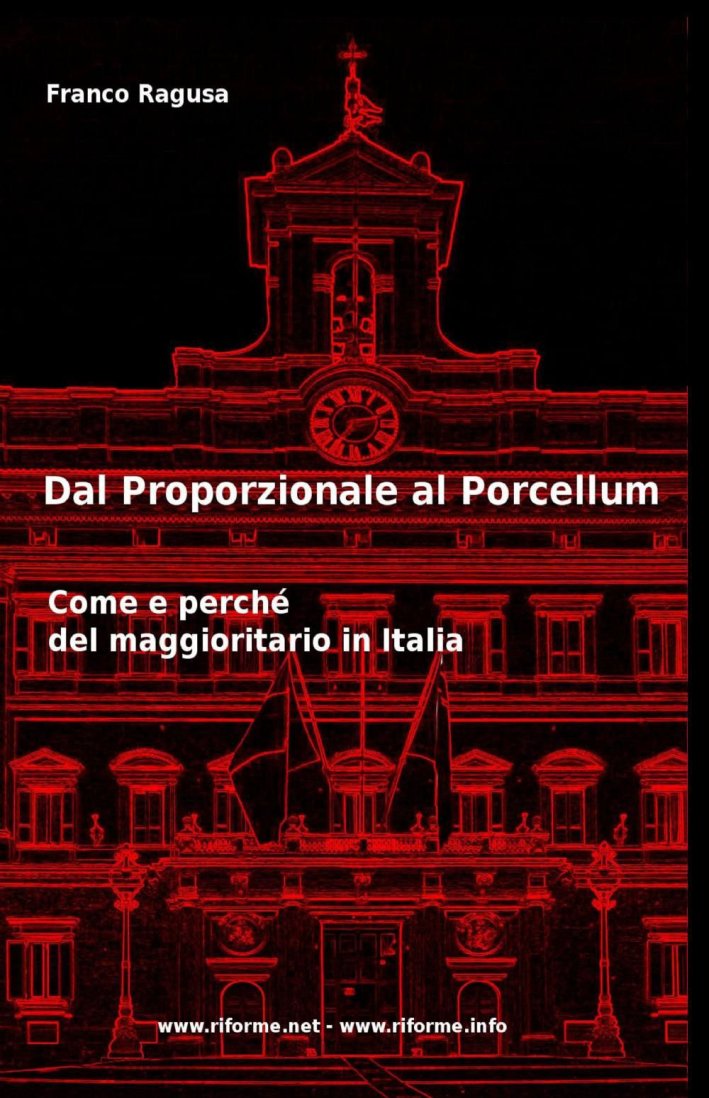 Dal proporzionale al porcellum Dal proporzionale al porcellum