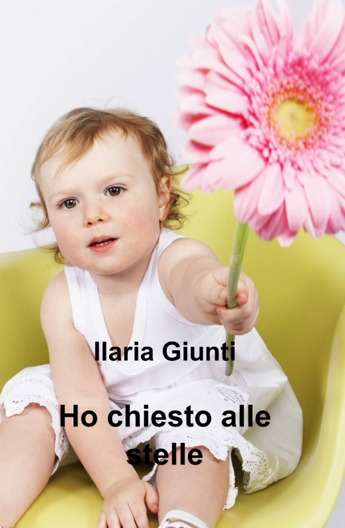 Ho chiesto alle stelle Ho chiesto alle stelle