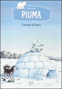 Il mondo di Piuma. Ediz. illustrata Il mondo di Piuma. Ediz. illustrata