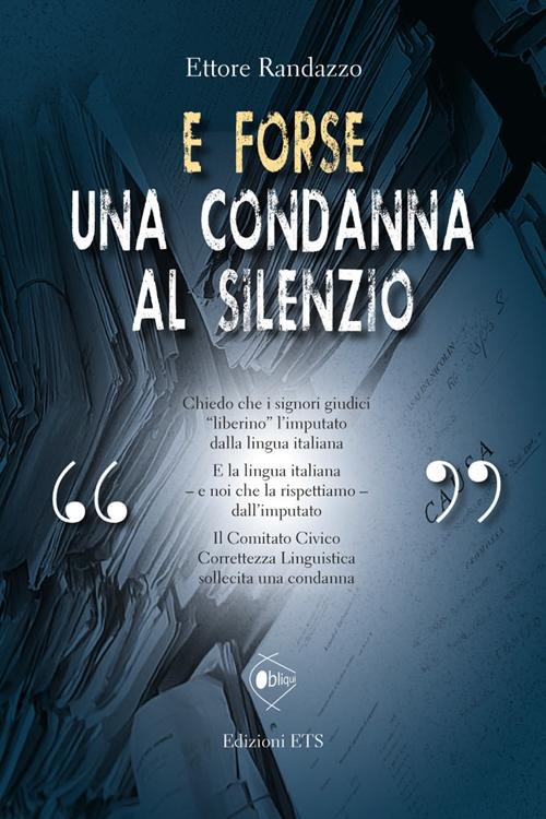 E Forse una Condanna al Silenzio E Forse una Condanna al Silenzio