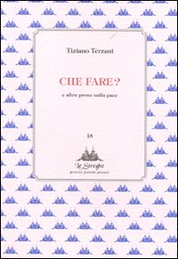 Che fare? E altre prose sulla pace Che fare? E altre prose sulla pace