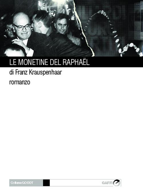 Le monetine del Raphaël Le monetine del Raphaël