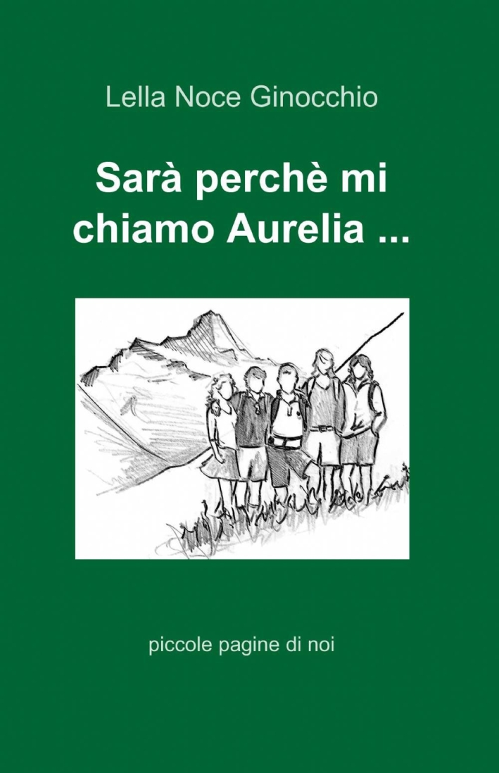 Sarà perchè mi chiamo Aurelia... Sarà perchè mi chiamo Aurelia...