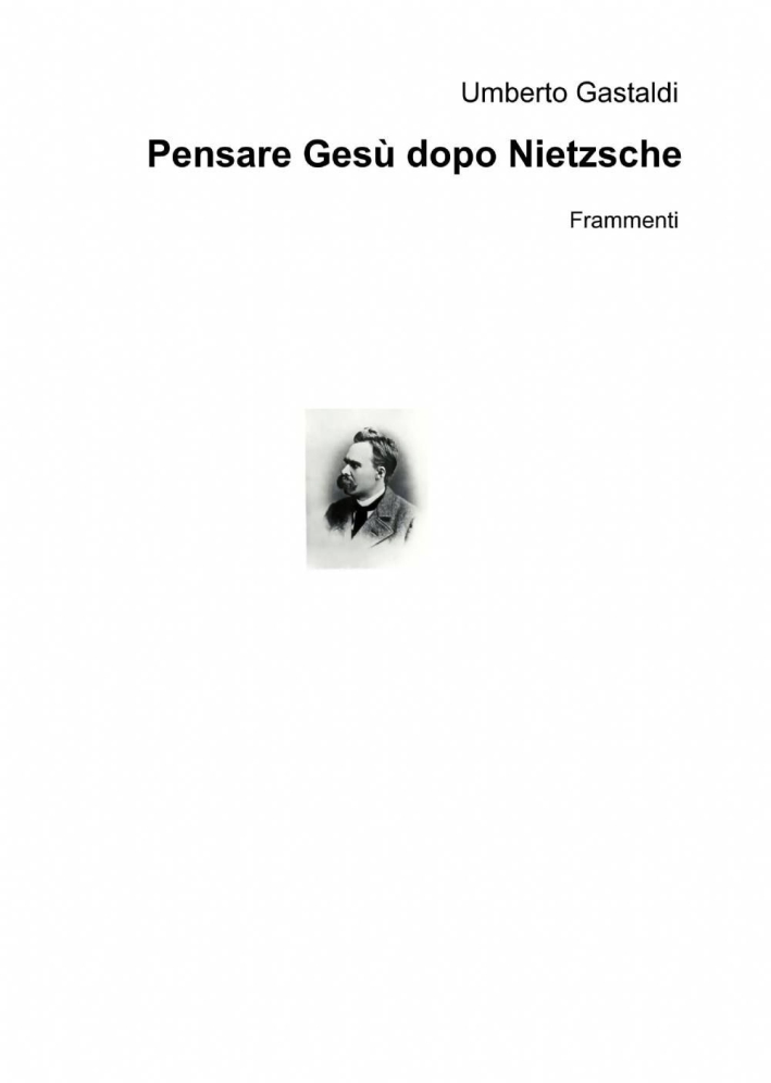 Pensare Gesù dopo Nietzsche Pensare Gesù dopo Nietzsche