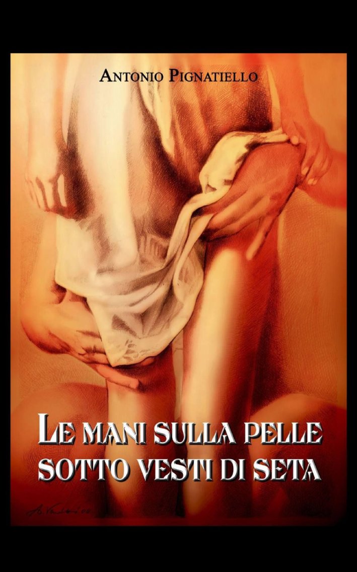 Le mani sulla pelle sotto vesti di seta Le mani sulla pelle sotto vesti di seta