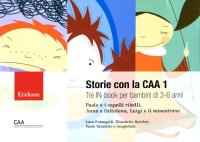 Storie con la CAA 1. Tre in-book per bambini di 3-6 anni: Paolo e i capelli ribelli-Anna e l'altalena-Luigi e il minestrone