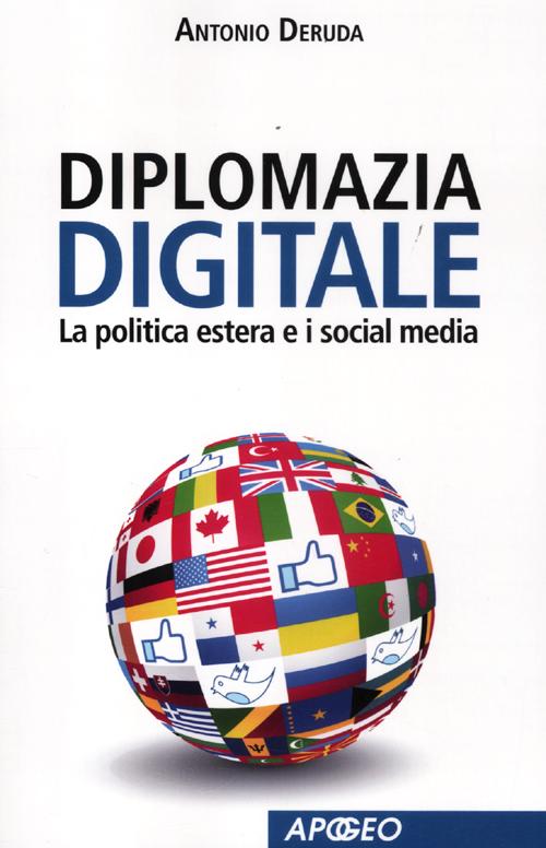 Diplomazia digitale. La politica estera e i social media Diplomazia digitale. La politica estera e i social media