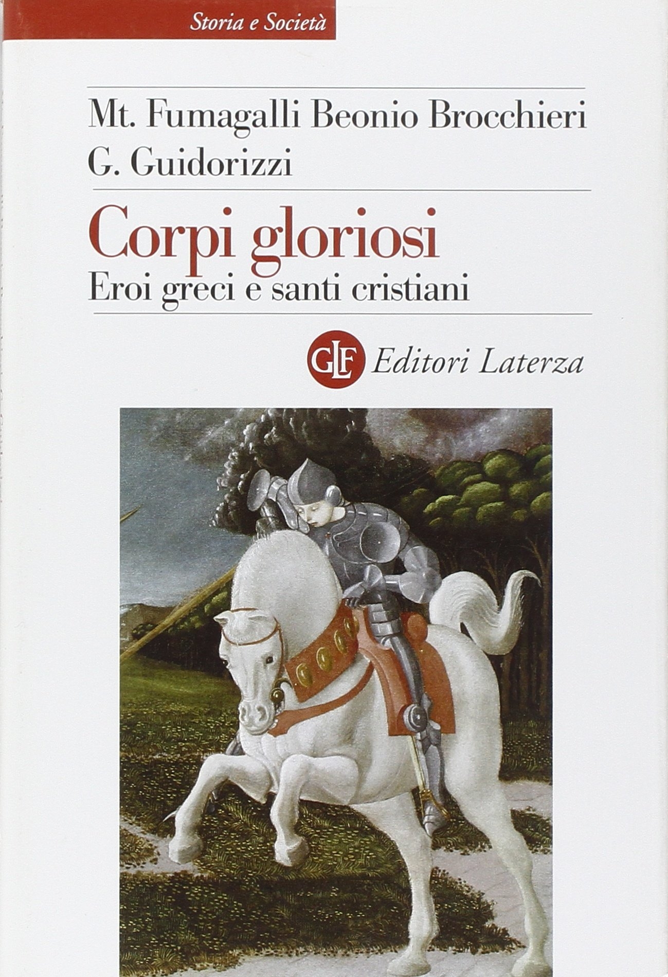Corpi gloriosi. Eroi greci e santi cristiani Corpi gloriosi. Eroi greci e santi cristiani