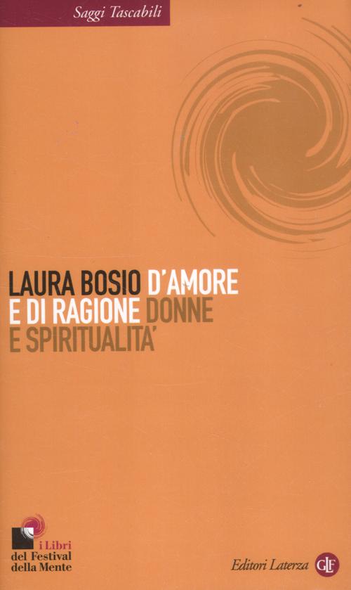 D'amore e di ragione. Donne e spiritualità D'amore e di ragione. Donne e spiritualità
