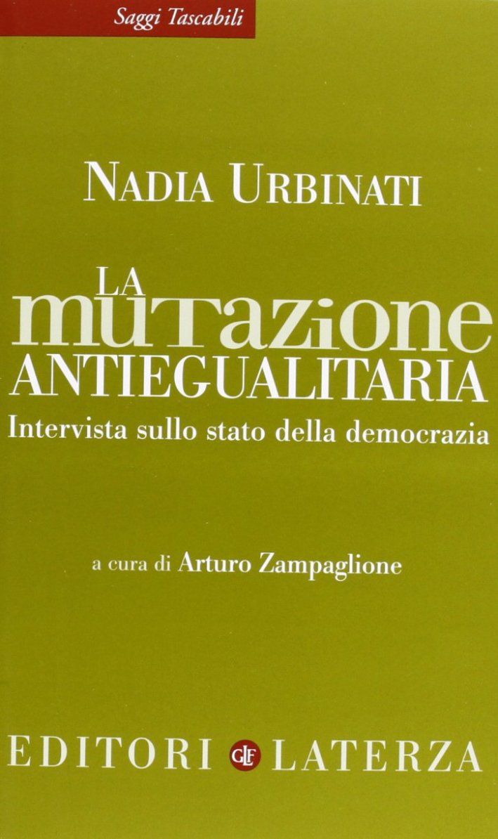 La mutazione antiegualitaria. Intervista sullo stato della democrazia La mutazione antiegualitaria. Intervista sullo stato della democrazia