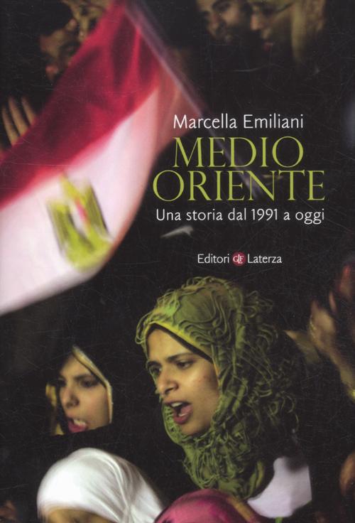 Medio Oriente. Una storia dal 1991 a oggi Medio Oriente. Una storia dal 1991 a oggi