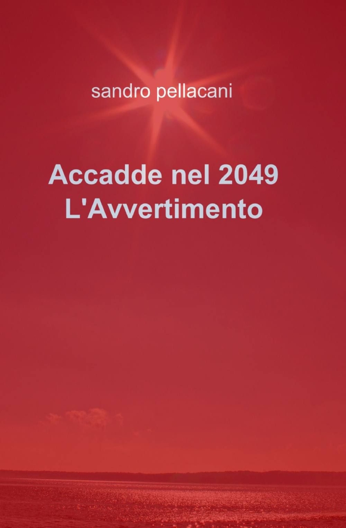Accadde nel 2049 l'avvertimento Accadde nel 2049 l'avvertimento