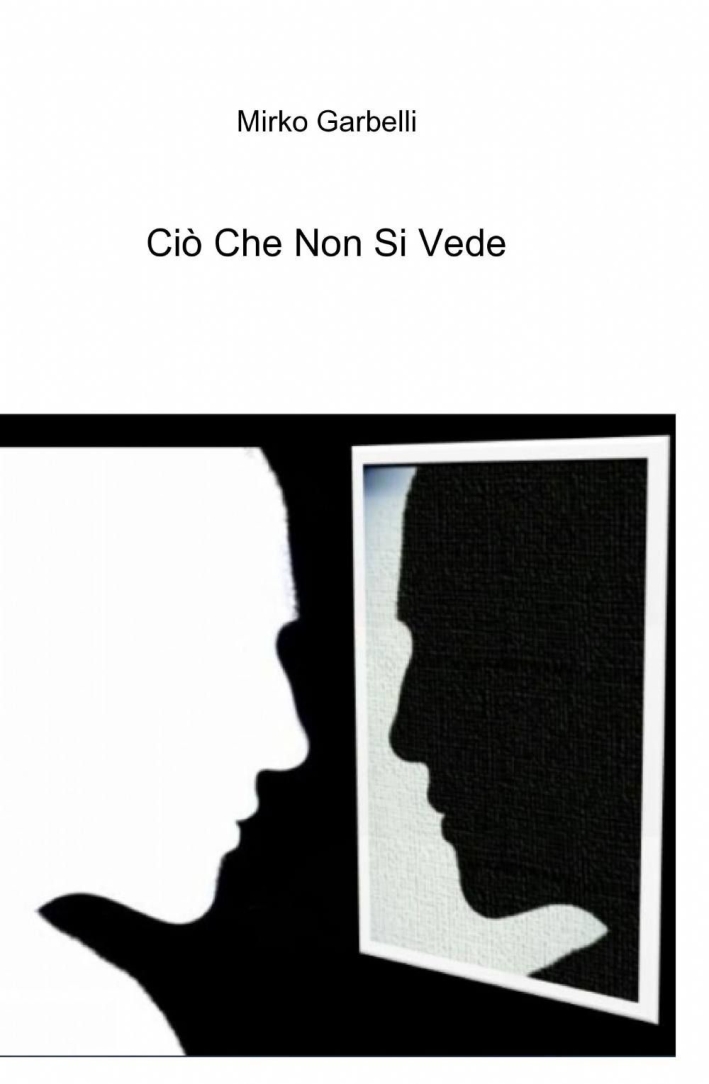 Ciò che non si vede Ciò che non si vede