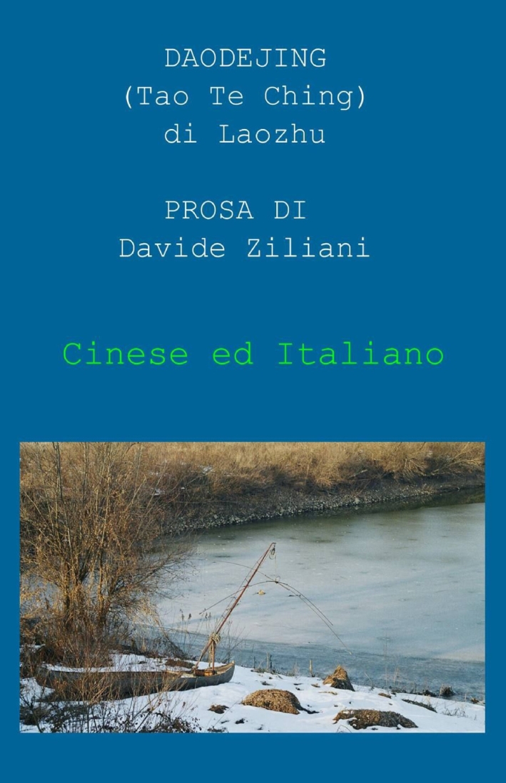 Prosa del «Daodejing». Ediz. italiana e cinese Prosa del «Daodejing». Ediz. italiana e cinese