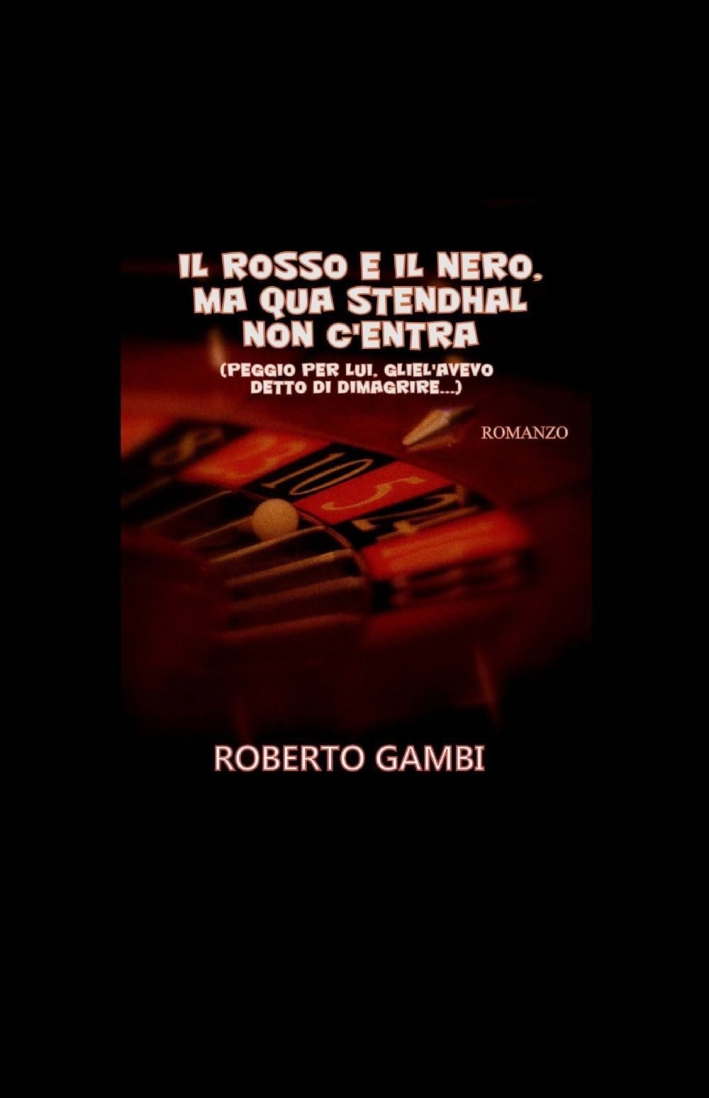 Il rosso e il nero, ma qua Stendhal non c'entra (peggio per lui, gliel'avevo detto di dimagrire...) Il rosso e il nero, ma qua Stendhal non c'entra (peggio per lui, gliel'avevo detto di dimagrire...)