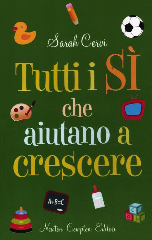 Tutti i sì che aiutano a crescere Tutti i sì che aiutano a crescere