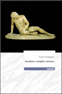Assoluta e semplice assenza Assoluta e semplice assenza
