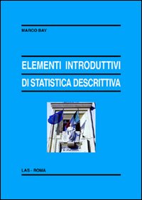 Elementi introduttivi di statistica descrittiva Elementi introduttivi di statistica descrittiva
