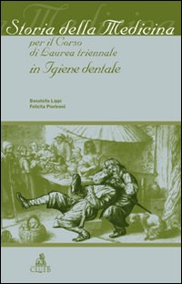 Storia della medicina per il corso di laurea triennale in igiene dentale Storia della medicina per il corso di laurea triennale in igiene dentale