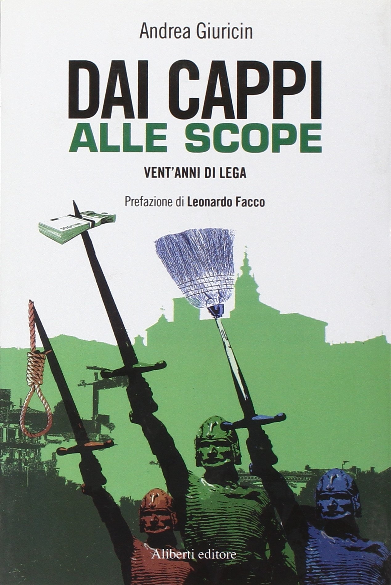 Dai Cappi alle Scope. Vent'Anni di Lega Dai Cappi alle Scope. Vent'Anni di Lega