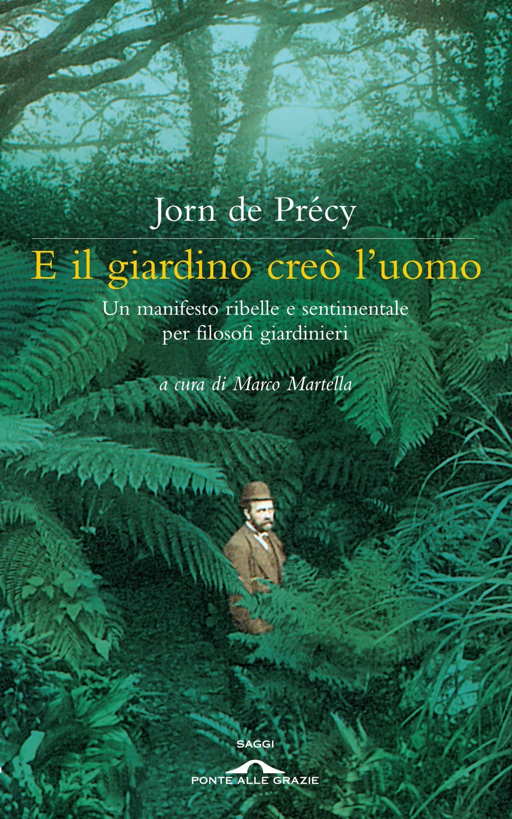 E il giardino creò l'uomo. Un manifesto ribelle e sentimentale per filosofi giardinieri E il giardino creò l'uomo. Un manifesto ribelle e sentimentale per filosofi giardinieri