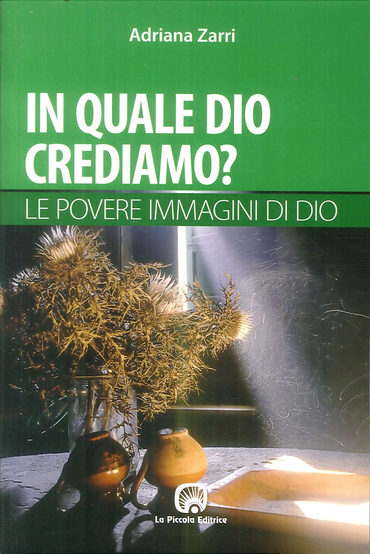 In quale Dio crediamo? Le povere immagini di dio In quale Dio crediamo? Le povere immagini di dio
