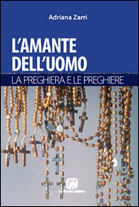 L'amante dell'uomo. La preghiera L'amante dell'uomo. La preghiera