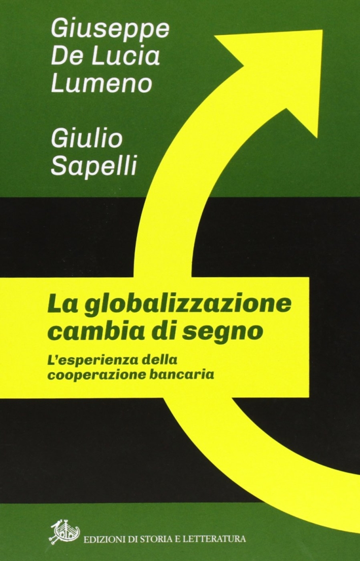 La globalizzazione cambia di segno. L'esperienza della cooperazione bancaria La globalizzazione cambia di segno. L'esperienza della cooperazione bancaria