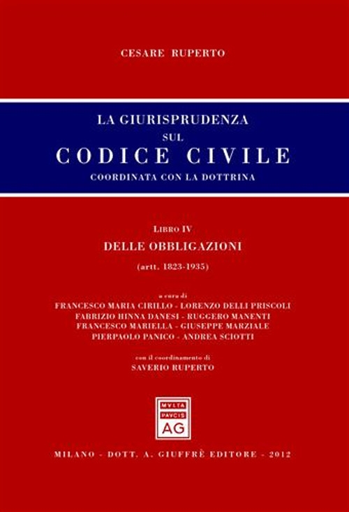 La giurisprudenza sul codice civile. Coordinata con la dottrina. Libro IV: Delle obbligazioni. Artt. 1823-1935 La giurisprudenza sul codice civile. Coordinata con la dottrina. Libro IV: Delle obbligazioni. Artt. 1823-1935